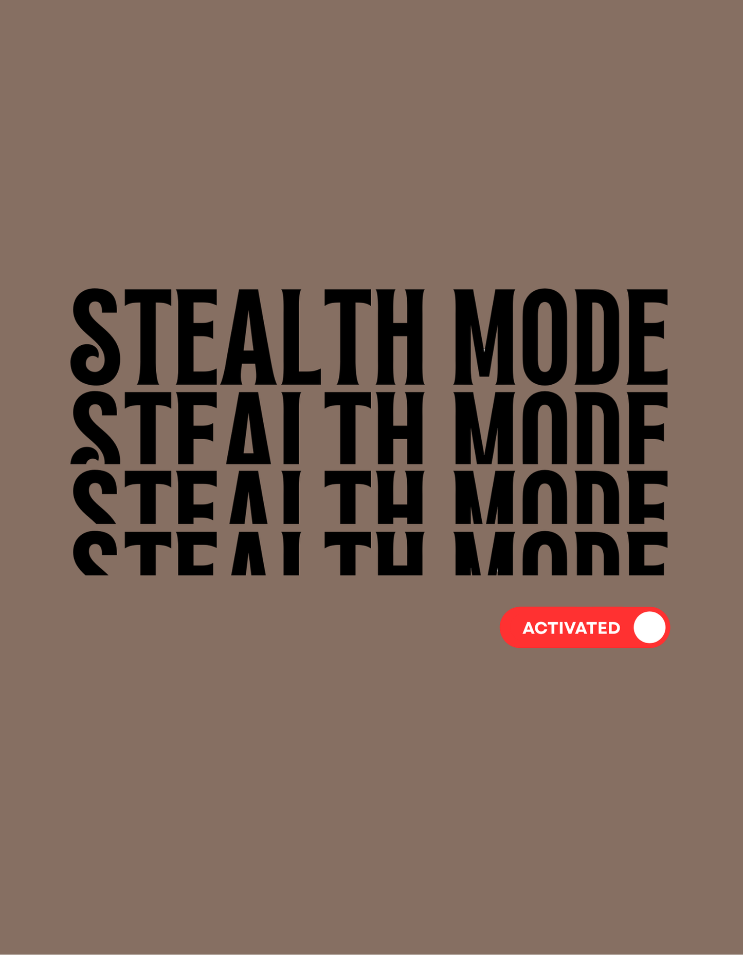 Graphic design of the “Stealth Mode” sweatshirt by Office Off-Duty in espresso brown. Features stacked black text reading “STEALTH MODE” with a red toggle switch labeled “ACTIVATED.” A minimalist yet bold print for the quietly unstoppable.